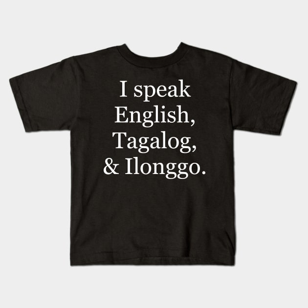I speak English, Tagalog, & Ilonggo. Kids T-Shirt by MindBoggling